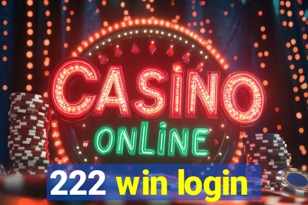 222 win login